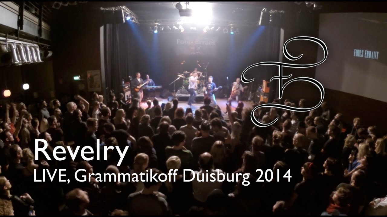 Fools Errant - Revelry Live @ Grammatikoff Duisburg