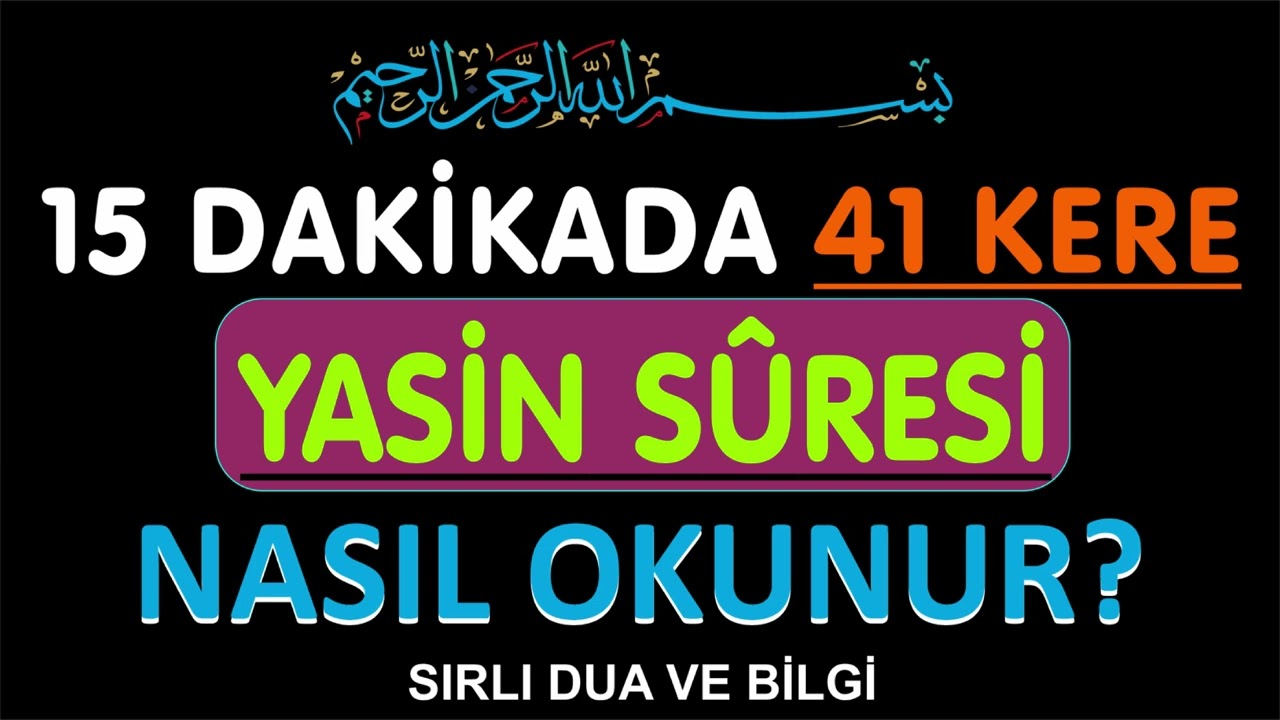 Yasin Suresi 15 dakikada 41 adet nasıl okunur?