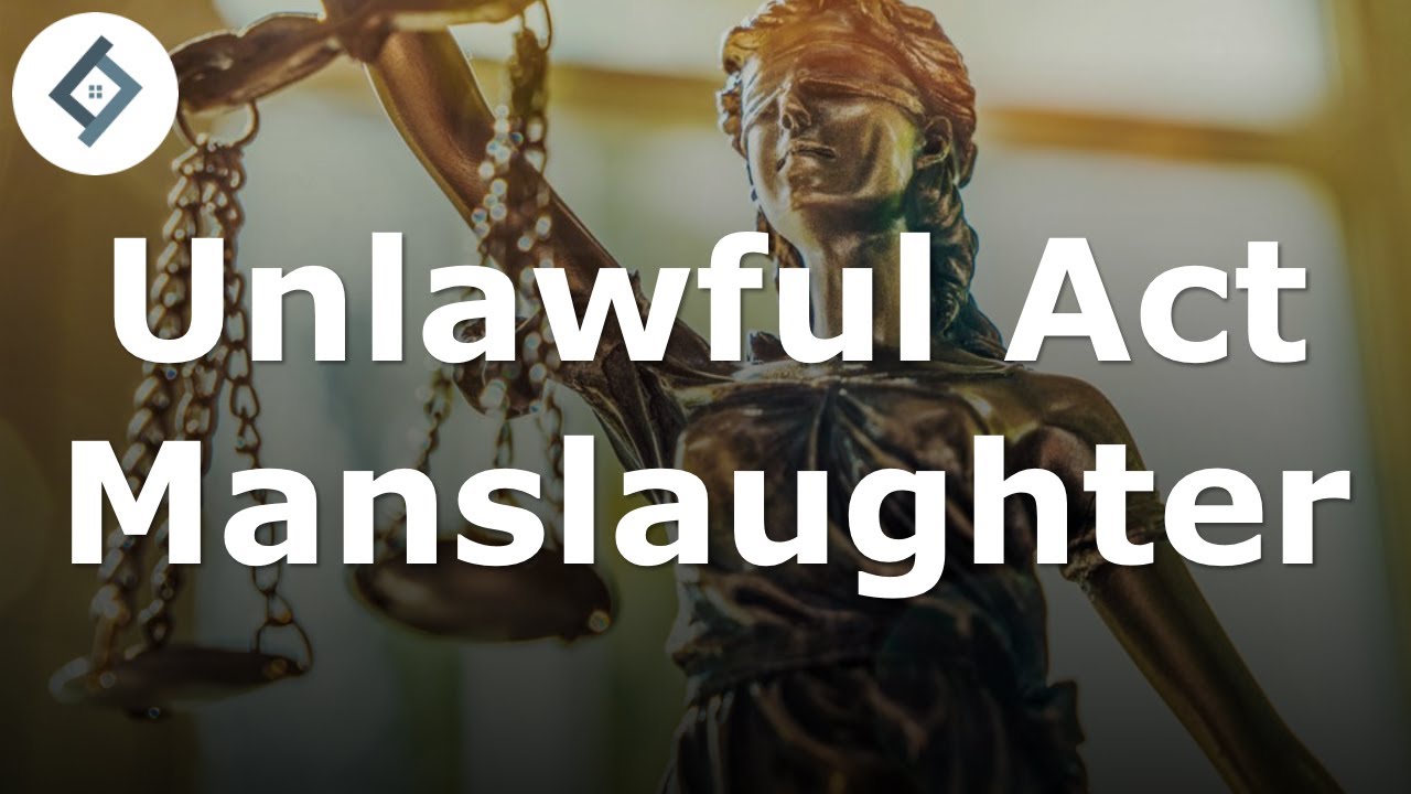 Unlawful Act Manslaughter | Criminal Law