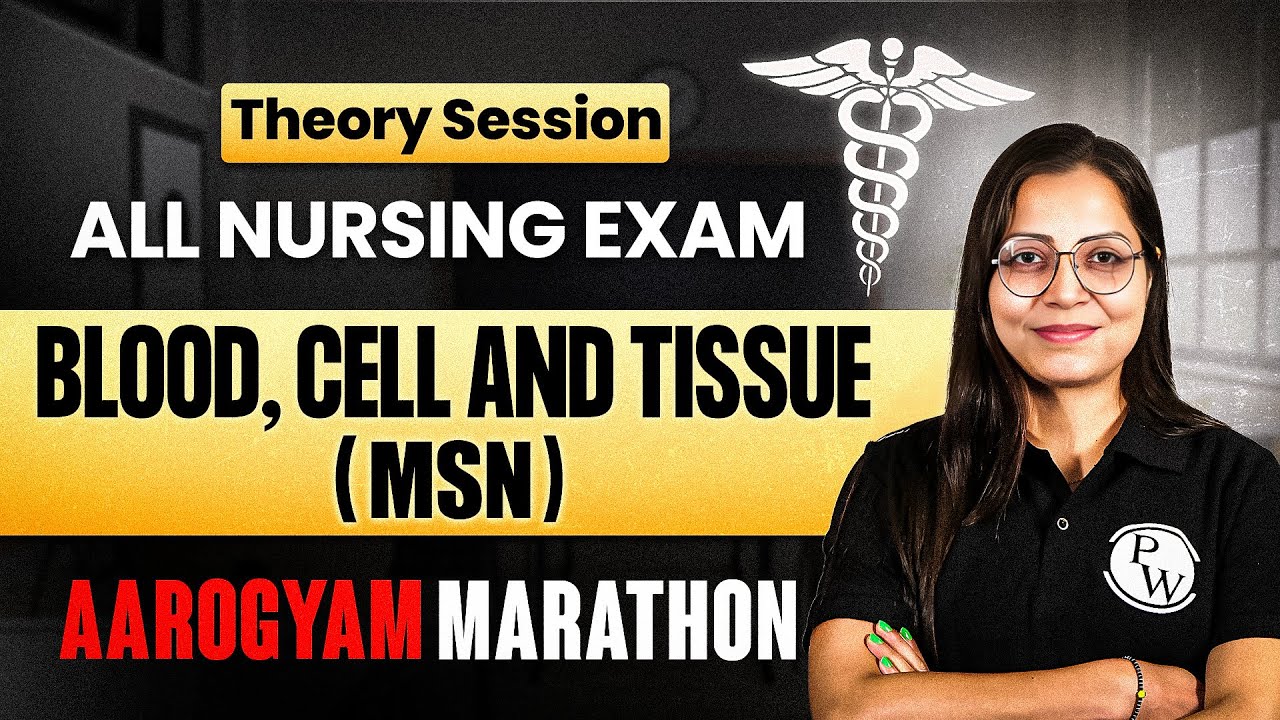Blood, Cell and Tissue (MSN) | AIIMS NORCET 8 | RRB Nursing Superintendent | Aarogyam Marathon