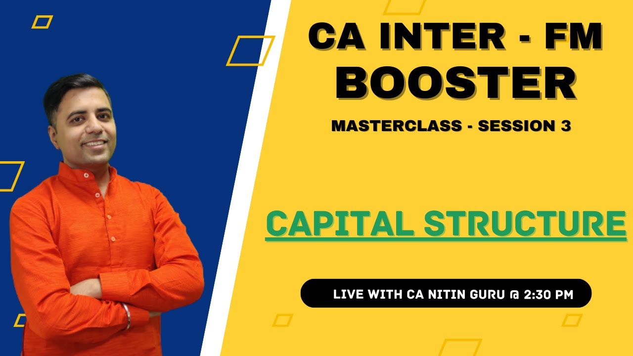 FM Booster Masterclass l Capital Structure l Session 4 l CA Inter FM l CA Nitin Guru