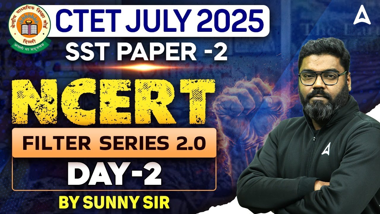 CTET SST Paper 2 Filter Series ( Day-2 ) | CTET JULY 2025 | SST By Sunny Sir