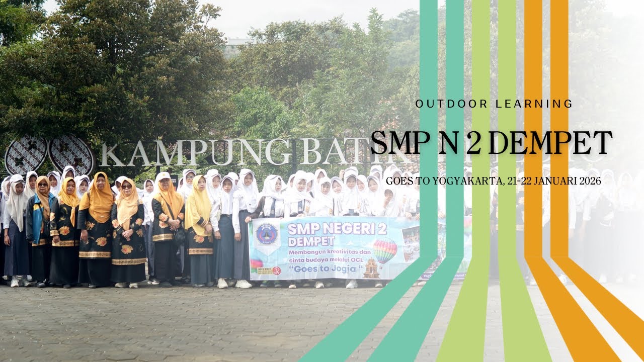 OUTDOOR LEARNING SMPN 2 DEMPET GOES TO YOGYAKARTA || 21-22 JANUARI 2026