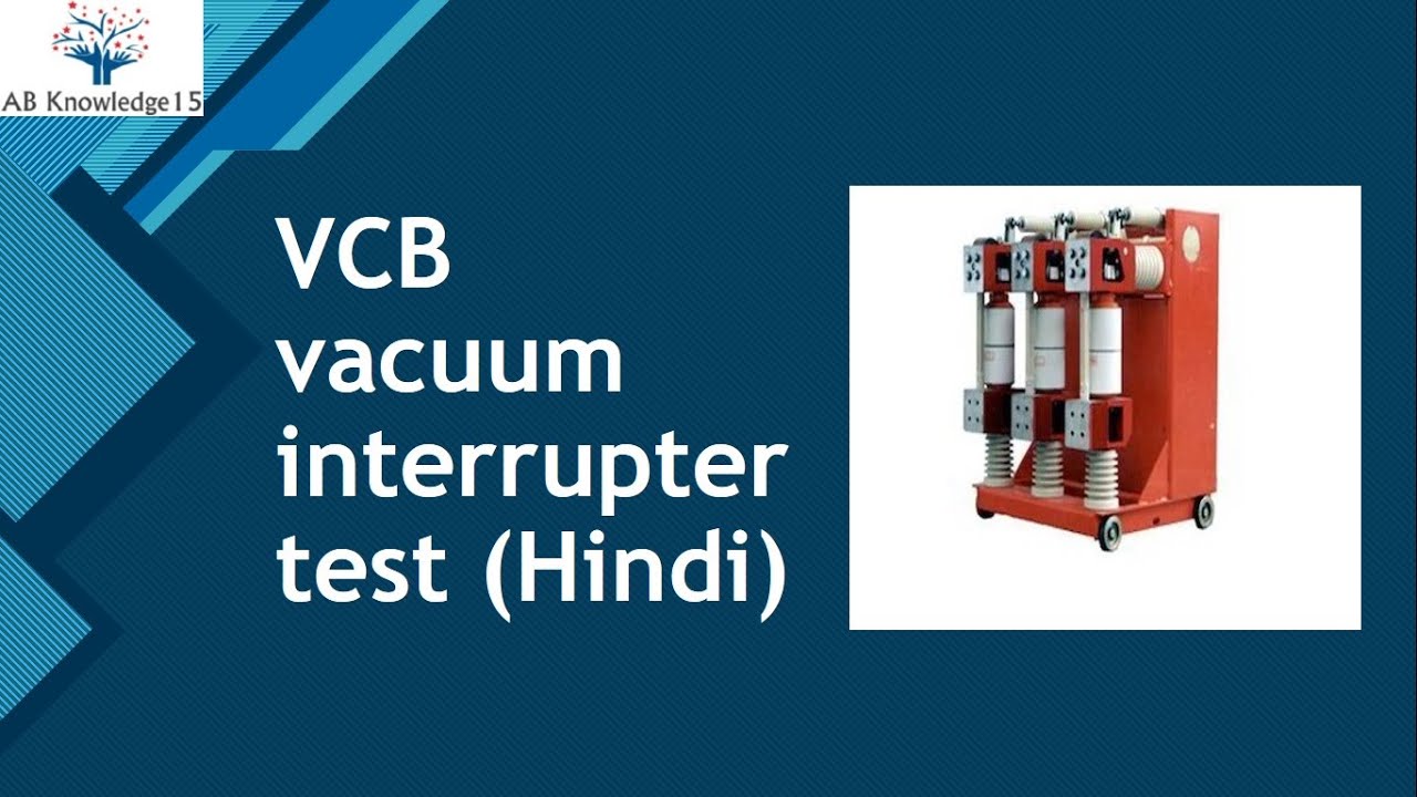 VCB vacuum interrupter/ VIDAR test in Hindi