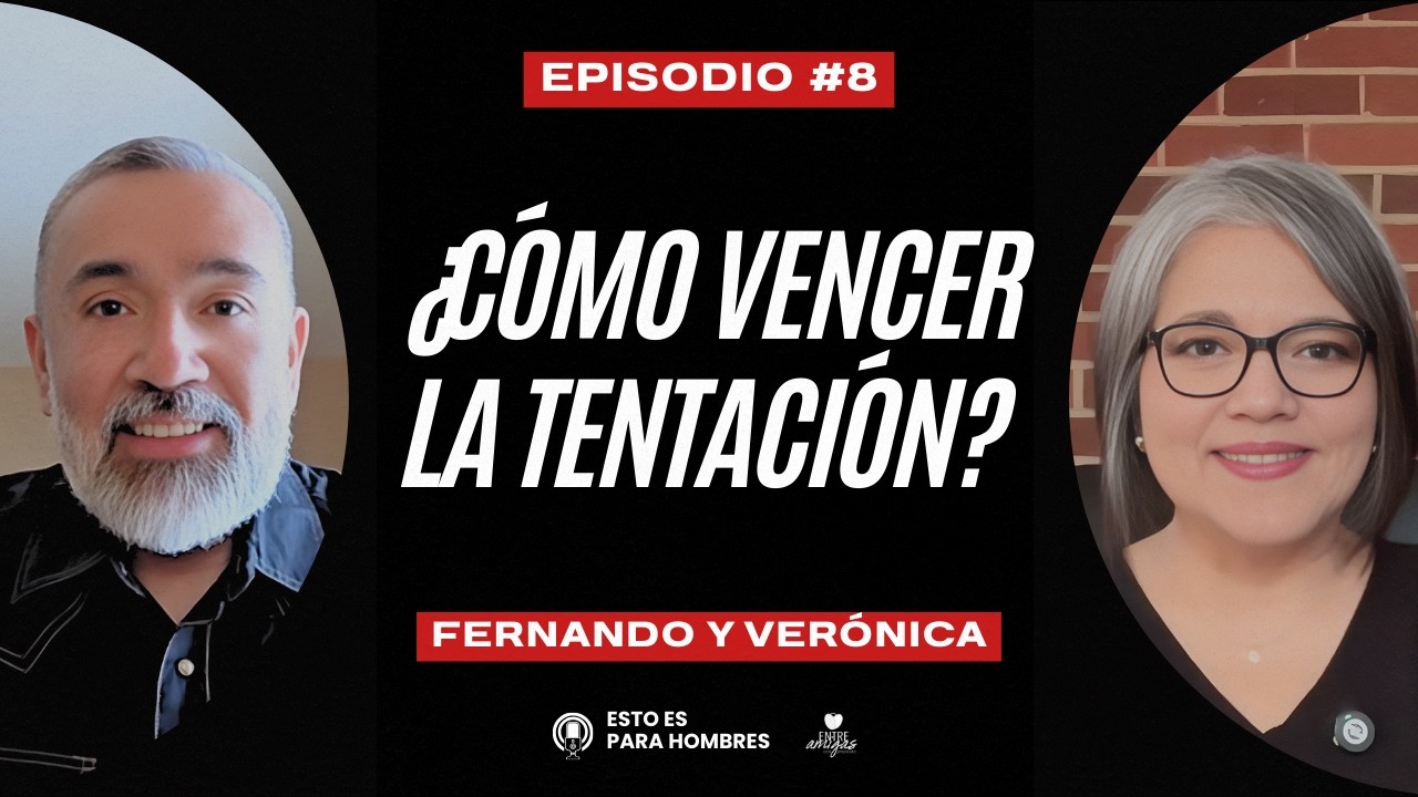 ¿CÓMO VENCER LA TENTACIÓN? | EPISODIO 8
