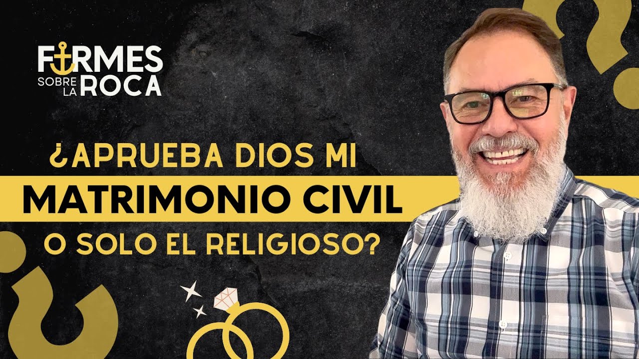 ¿Aprueba Dios mi matrimonio civil o solo el religioso? / Ep 12