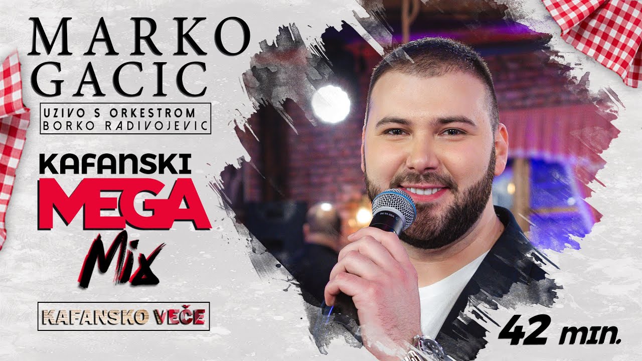 MARKO GACIC - KAFANSKI MEGA MIX | 42 MIN. UZIVO | (ORK. BORKO RADIVOJEVIC) | 2022 | OTV VALENTINO