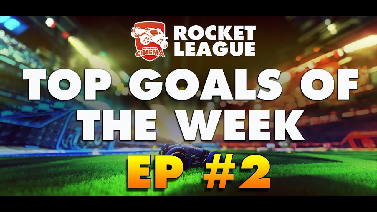 ROCKET LEAGUE - Top Goals Of the Week #2