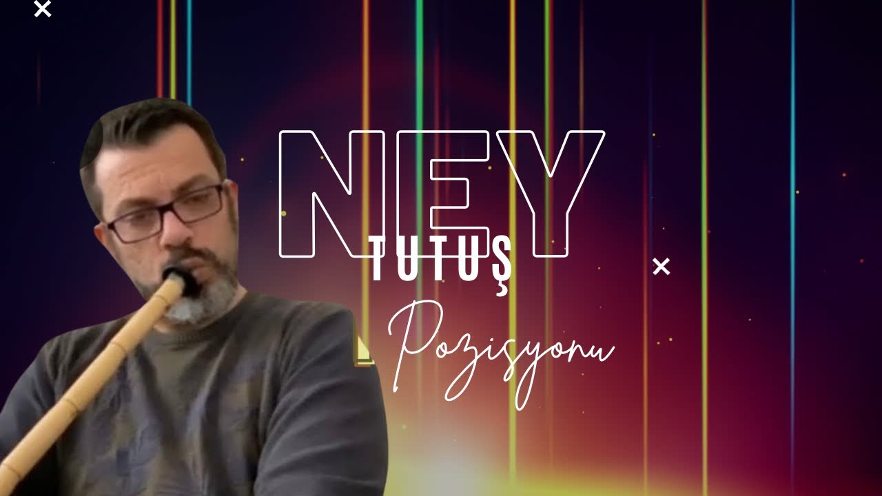 NEY ÜFLERKEN TUTUŞ POZİSYONU