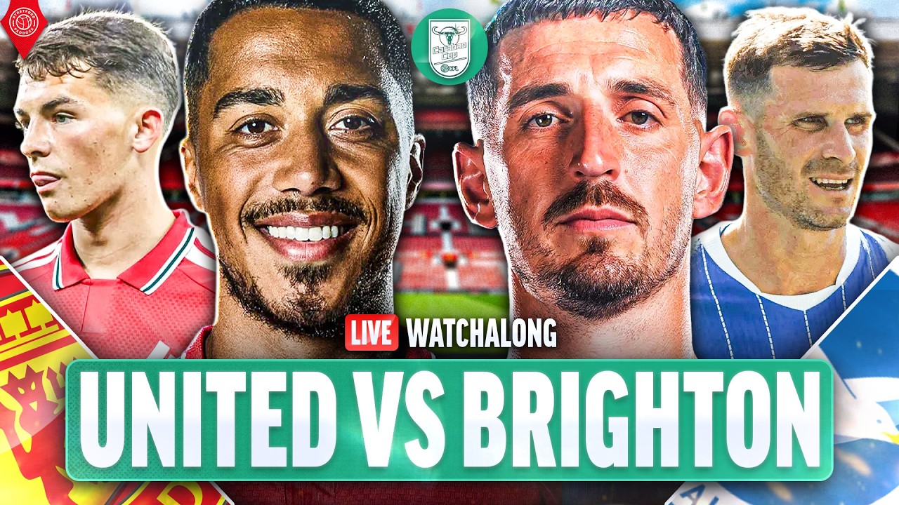 Manchester United 2-0 Brighton & Hove Albion | LIVE Carabao Cup WatchAlong