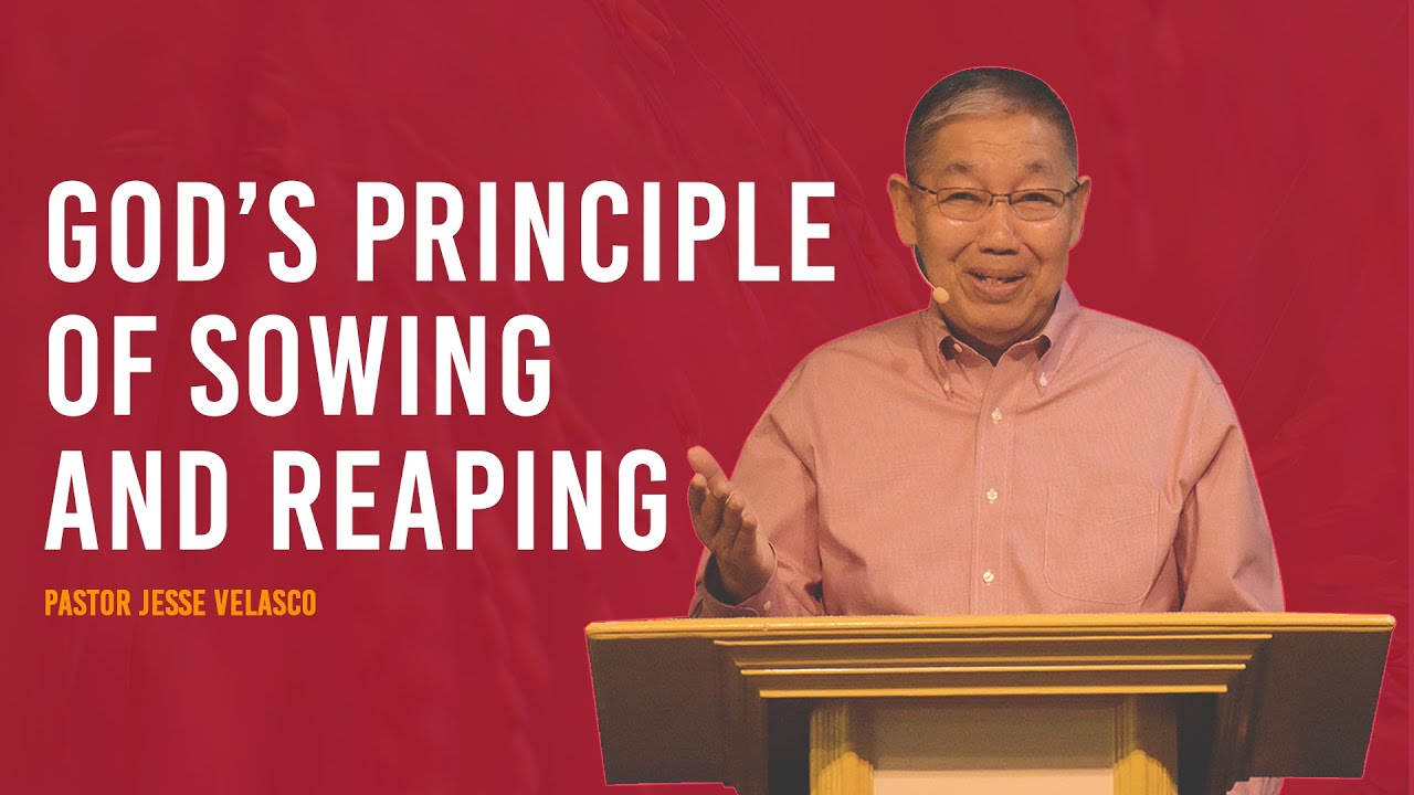 GOD'S PRINCIPLE IN SOWING AND REAPING | JESSE VELASCO