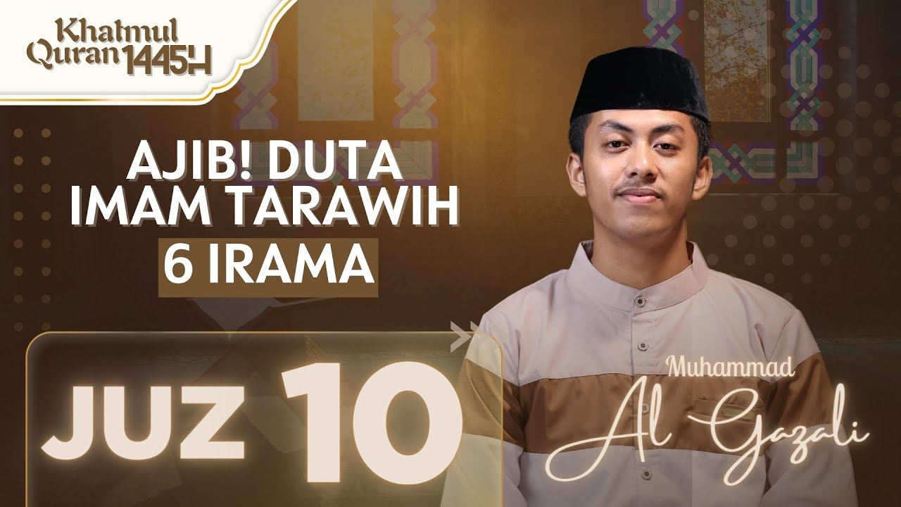 SUARA AJIB DUTA IMAM TARAWIH! JUZ 10 MENGGUNAKAN 6 IRAMA! 😍 | MUHAMMAD AL GAZALI