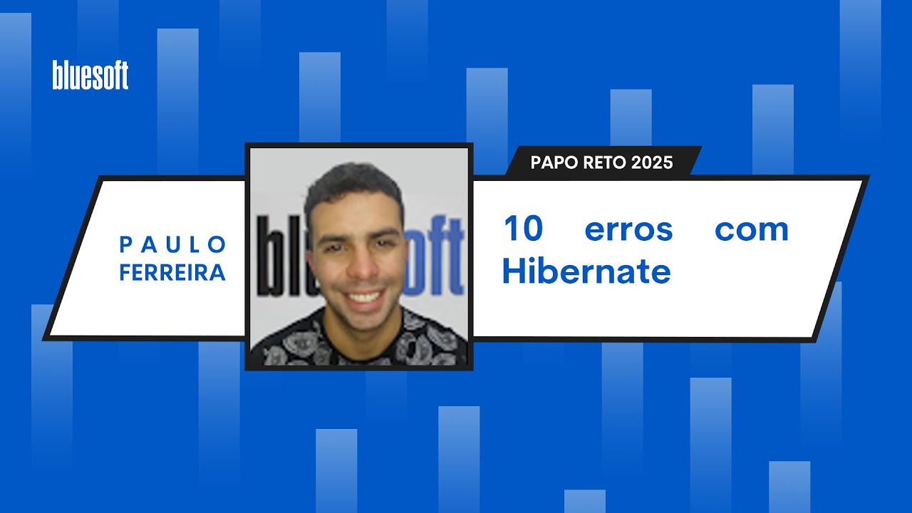10 erros com Hibernate | Paulo Ferreira | Papo Reto | T11E06