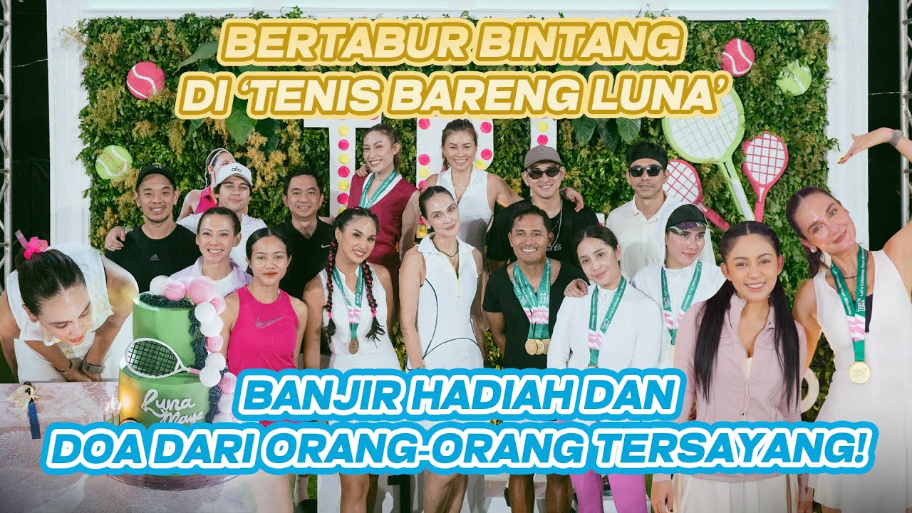 SUKSES BIKIN ‘TENIS BARENG LUNA’! MAXIME KASIH KISI-KISI PERAYAAN ULTAH LUNA TAHUN DEPAN