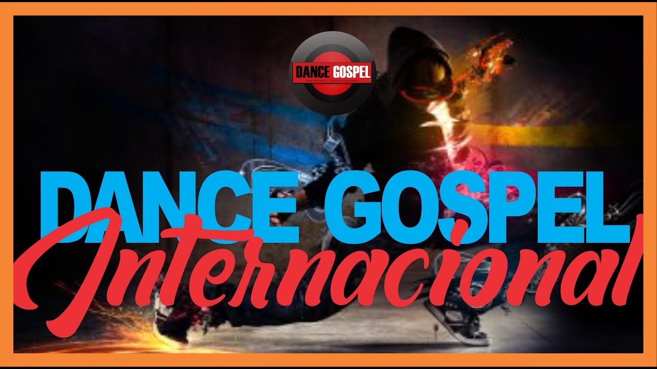 DANCE GOSPEL   INTERNACIONAL   DJ ALEX SILVA