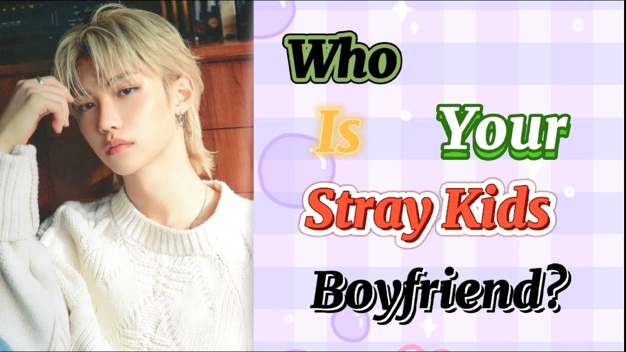 [KPOP QUIZ] Who is your Stray Kids boyfriend?