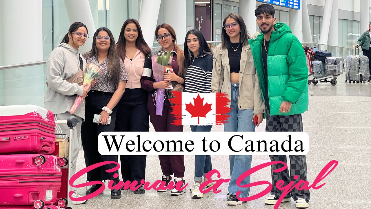 Welcome to Canada 🇨🇦 Simran & Sejal/ Mr Mrs Narula