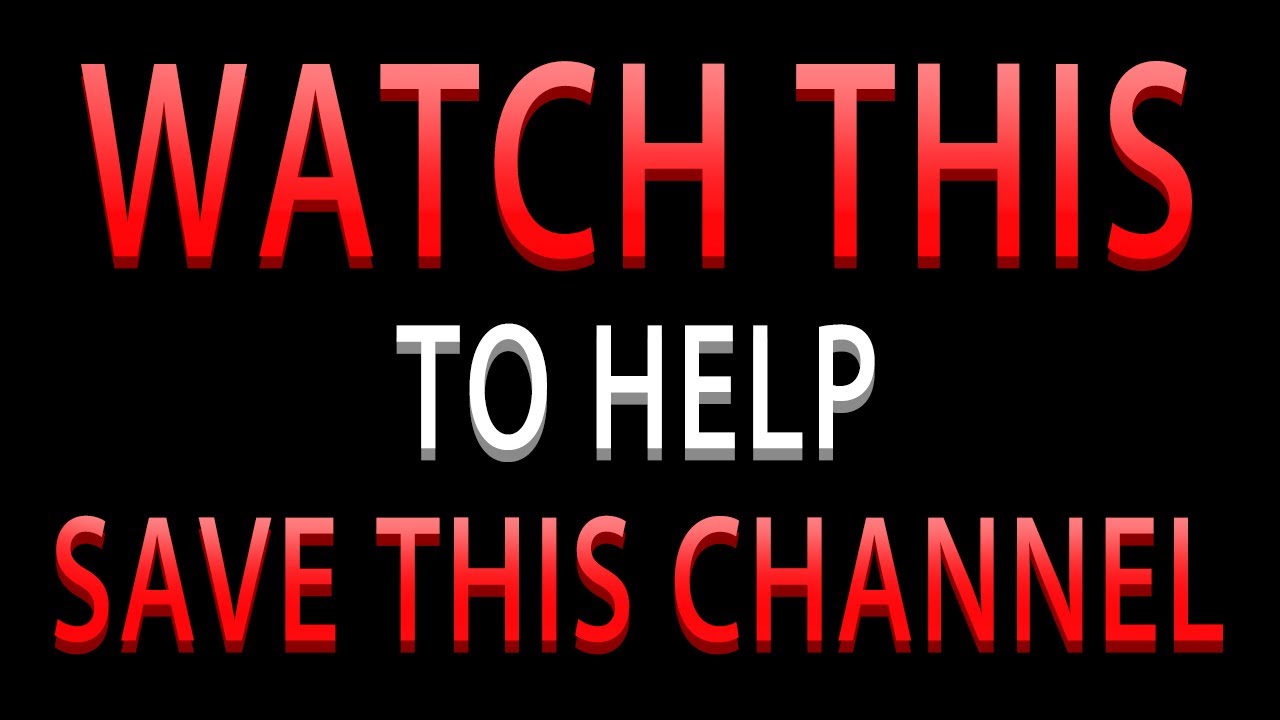 WATCH THIS STREAM to save our channel!
