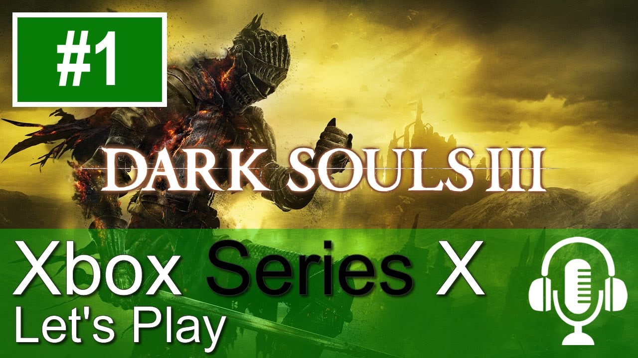 Dark Souls 3 Xbox Series X Gameplay (Let's Play #1)