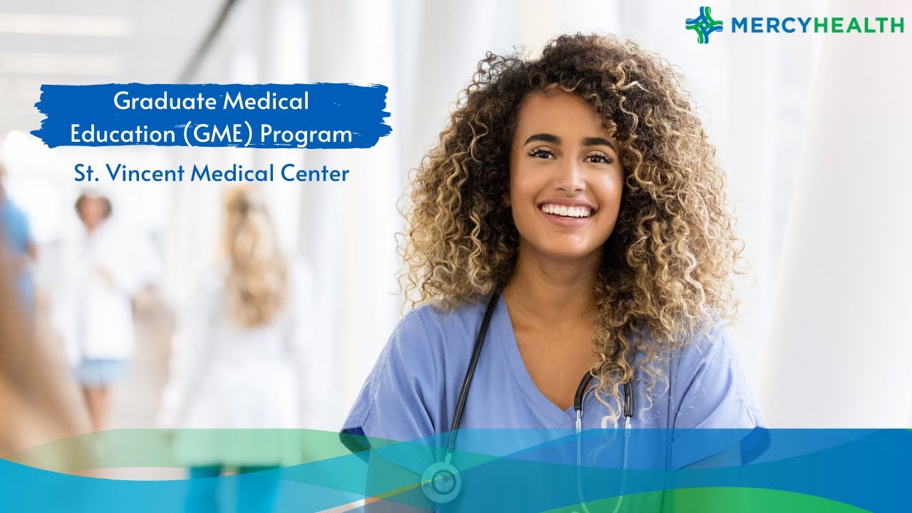 Mercy Health - St. Vincent Medical Center Graduate Medical Education Program Overview - Toledo, OH