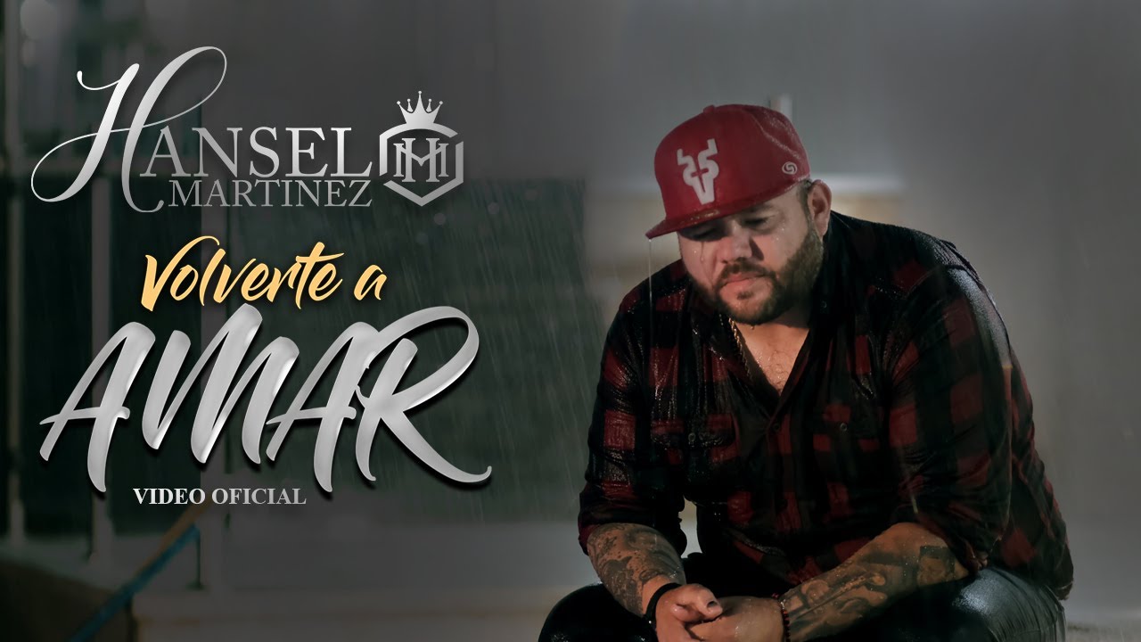 Volverte a Amar - Hansel Martinez - Video Oficial