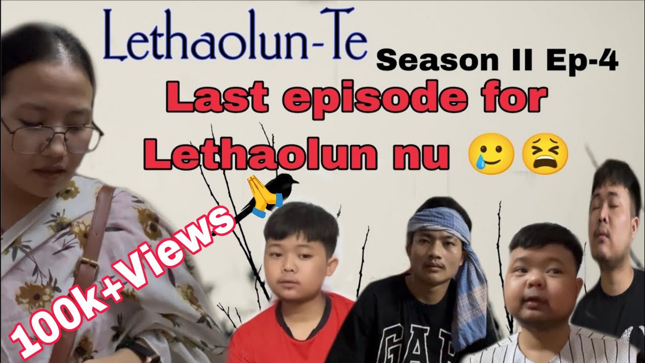 Lethaolun-Te Ep-4 Season II. Bye Bye Lethaolun nu.