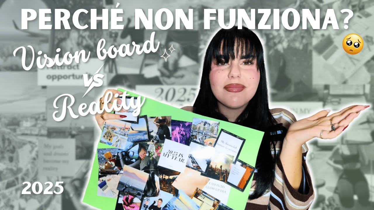 PERCHÉ NON FUNZIONA? #VISIONBOARD VS REALITY 2025 🔮🤞🏻