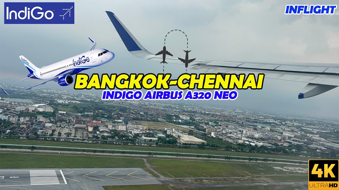 [4K] IndiGo A320neo Flight Review BKK-MAA | Bangkok to Chennai Trip Report | Low-Cost International