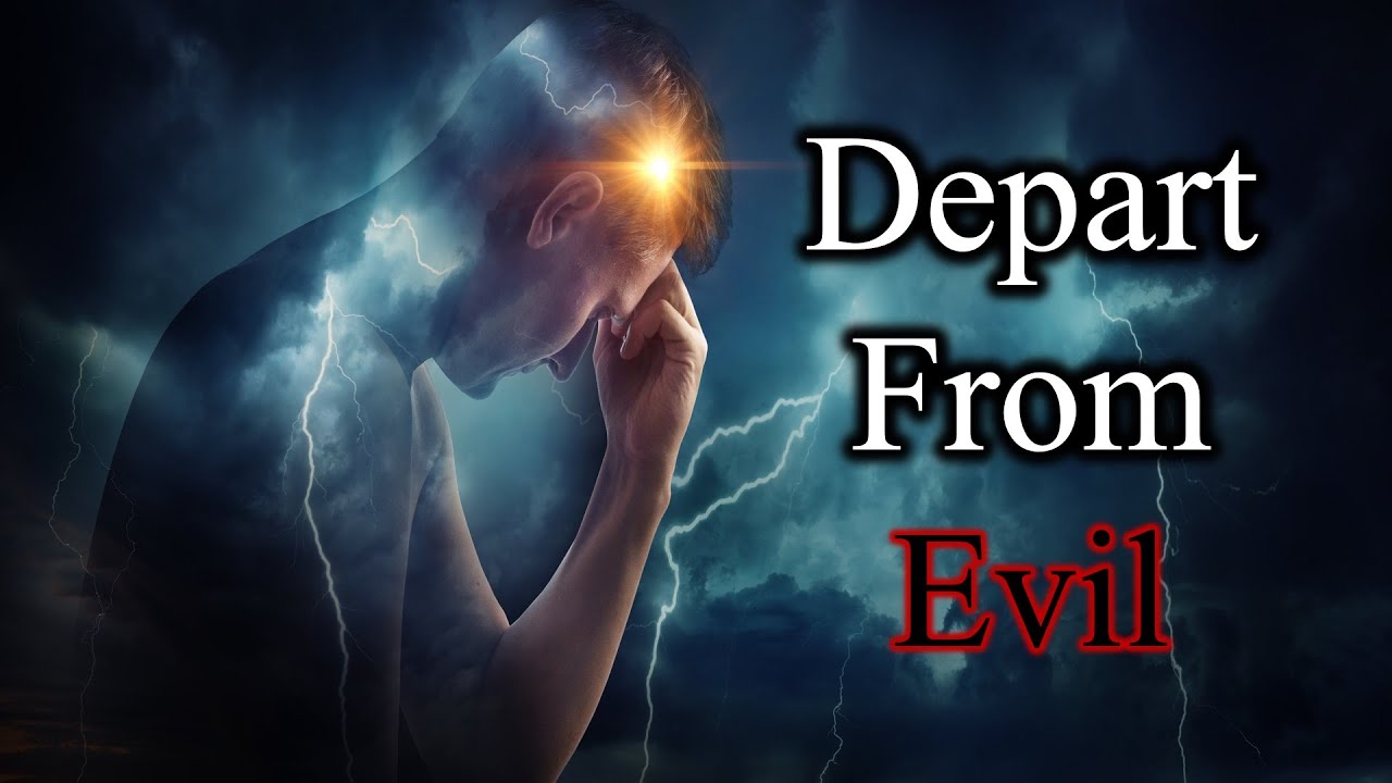 Depart From Evil, Psalm 34:11-16 – June 18th, 2023