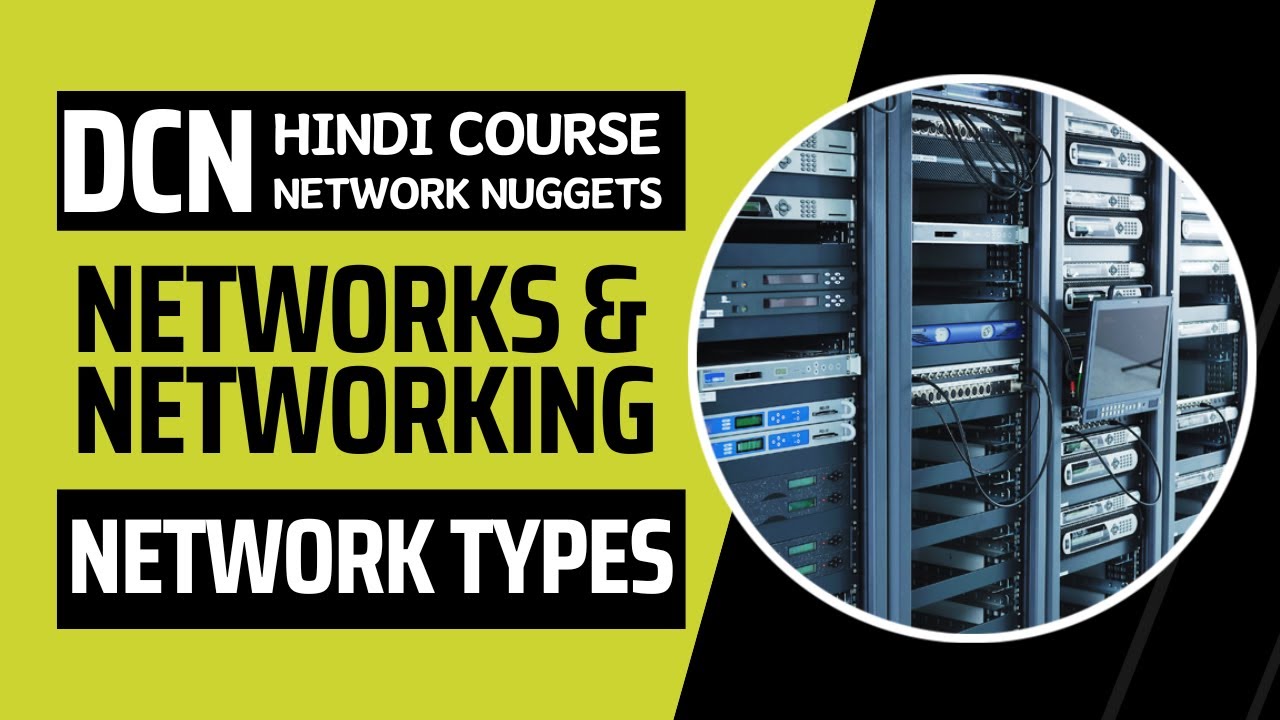 7. [DCN] Full Course in Hindi | Classification of Networks | Types of Networks | Network Nuggets