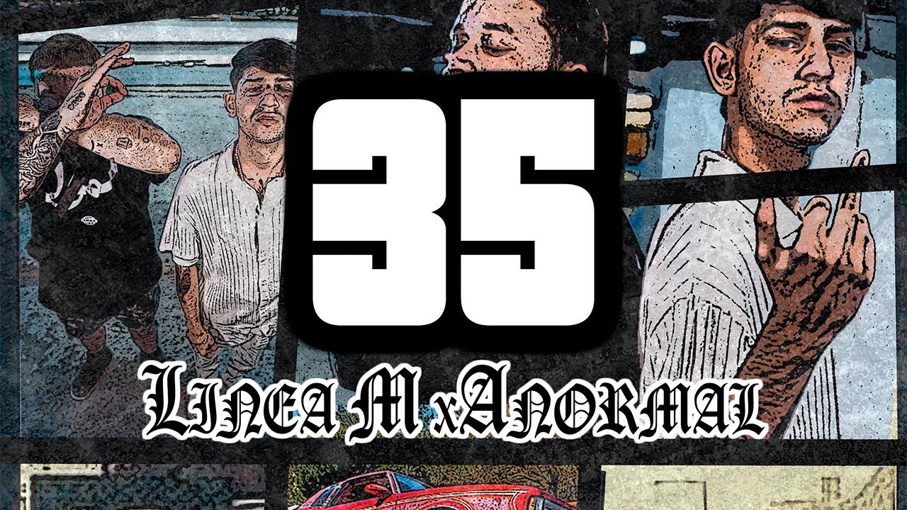 35 (Video Lyric) - Linea M X ANORMAL