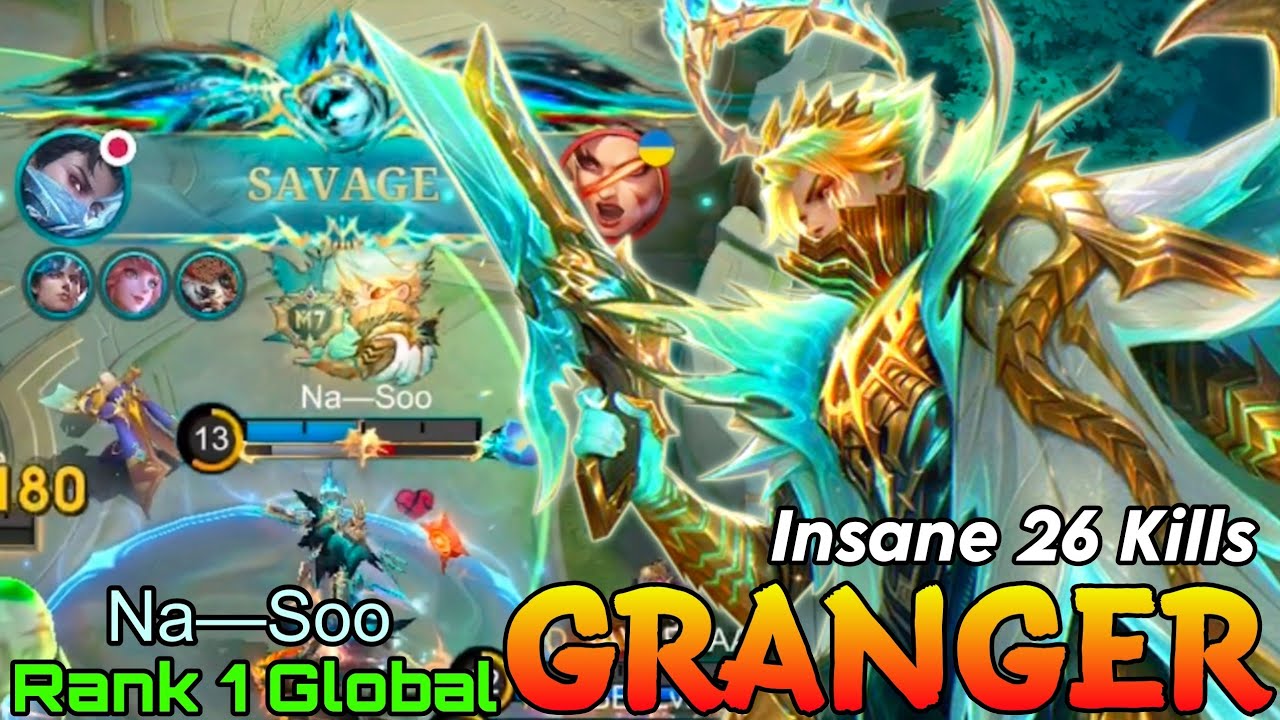 SAVAGE Granger Insane 26 Kills -  Top 1 Global Granger by Na—Soo - Mobile Legends