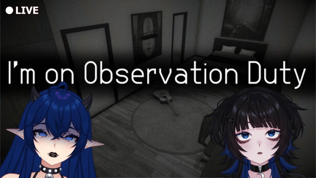 【I'M ON OBSERVATION DUTY】Duas VTubers tentando encontrar anomalias