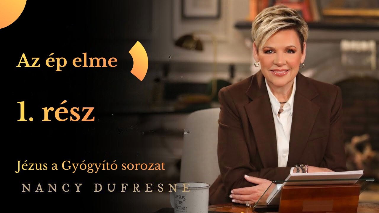 #1 Az ép elme | Jézus a Gyógyító sorozat