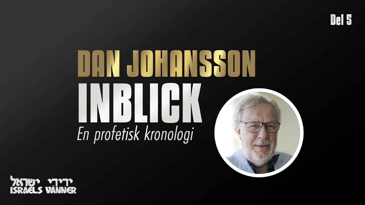 #5 Inblick - en profetisk kronologi med Dan Johansson