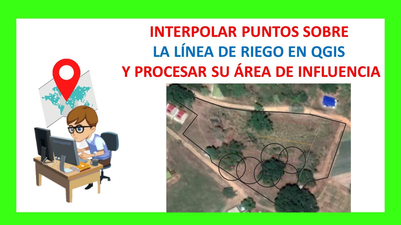 INTERPOLAR PUNTOS SOBRE LA LINEA DE RIEGO EN QGIS Y PROCESAR SU ÁREA DE INFLUENCIA