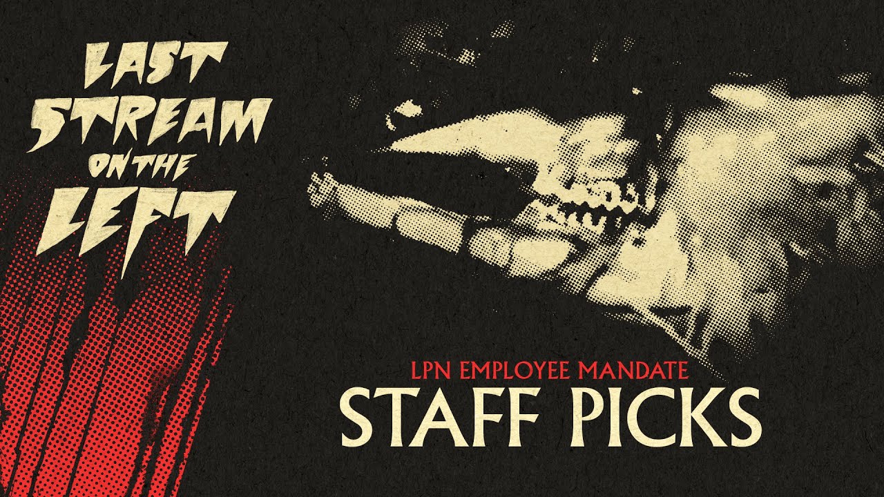 Last Stream on The Left /// November 28th, 2023 - STAFF PICKS II