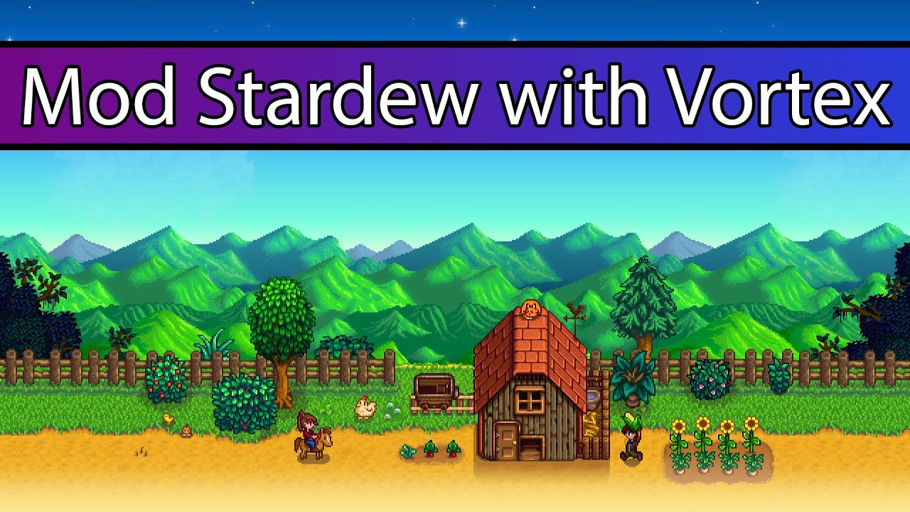 How to mod Stardew Valley with Vortex