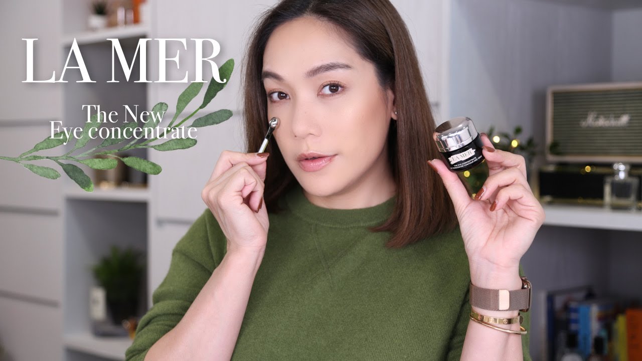 รอบดวงตากระจ่างใสด้วย La Mer The New Eye Concentrate ใหม่ ปรับสูตรให้ปังยิ่งขึ้น  | DAILYCHERIE