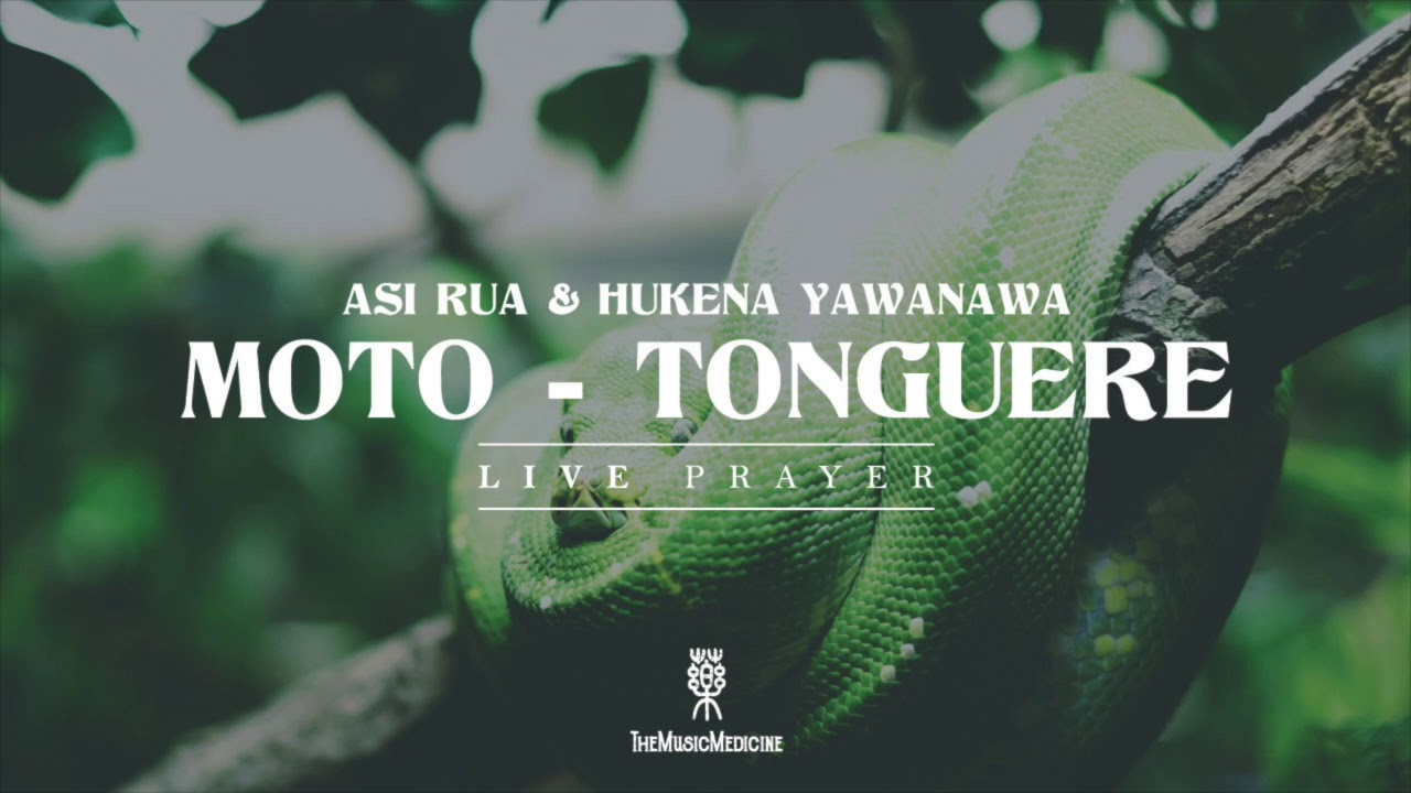 Asi Rua & Hukena Yawanawa - Moto / Tonguere (Live Prayer)