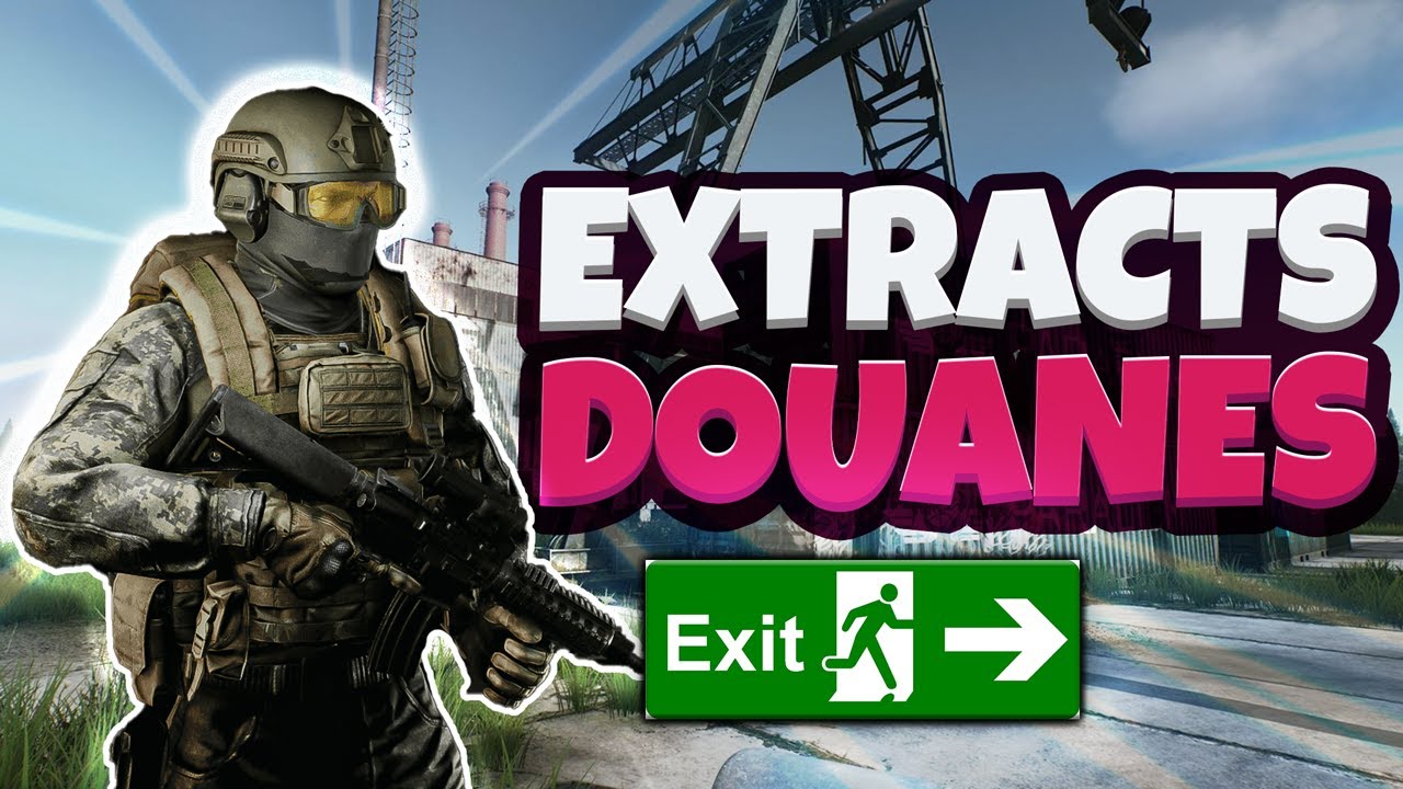 Extractions PMC Douanes - Escape From Tarkov