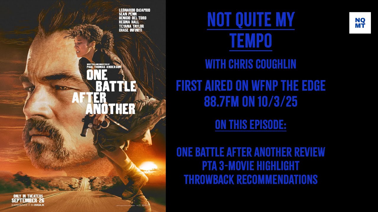 Not Quite My Tempo 10/3/2025 - One Battle After Another, Paul Thomas Anderson 3-Movie Highlight
