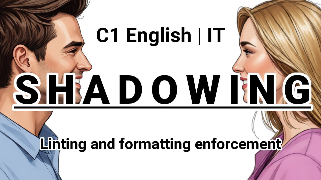 SHADOWING | C1 English (IT) | Linting and formatting enforcement
