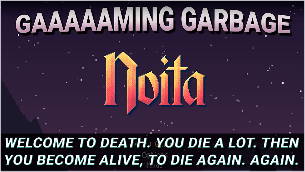 GARMING GRABBAGE LIVE!  NOITA TIME! TIME TO DIE!