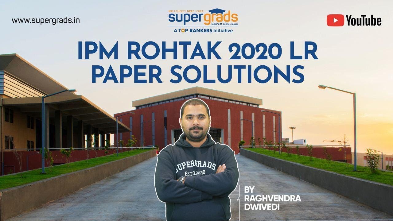 IPM Rohtak 2020 Paper Solution | Actual Paper Solution- Logical Reasoning | SUPERGRADS