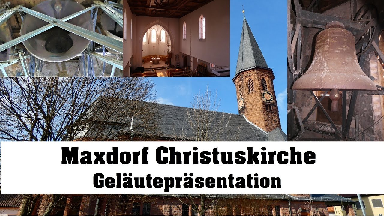 Maxdorf, Christuskirche, Geläutepräsentation (Einzelglocken und Vollgeläut) [Turmaufnahme]
