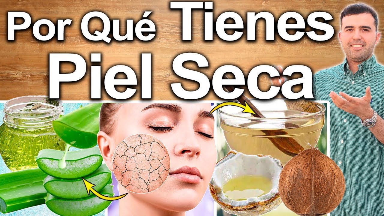 Porqu&eacute; Se Seca Tu Piel? - Causas Y Soluciones Para Eliminar La Piel Seca O Reseca