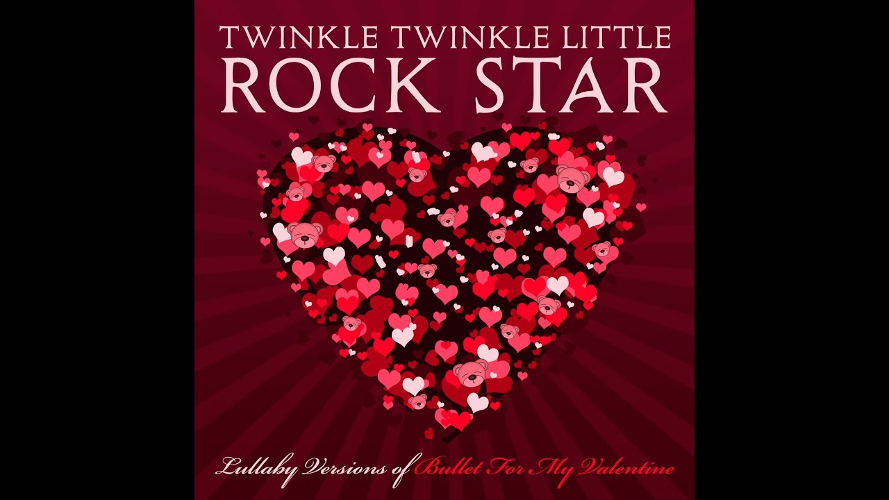 Tears Don't Fall Lullaby Versions of Bullet For My Valentine by Twinkle Twinkle Little Rock Star