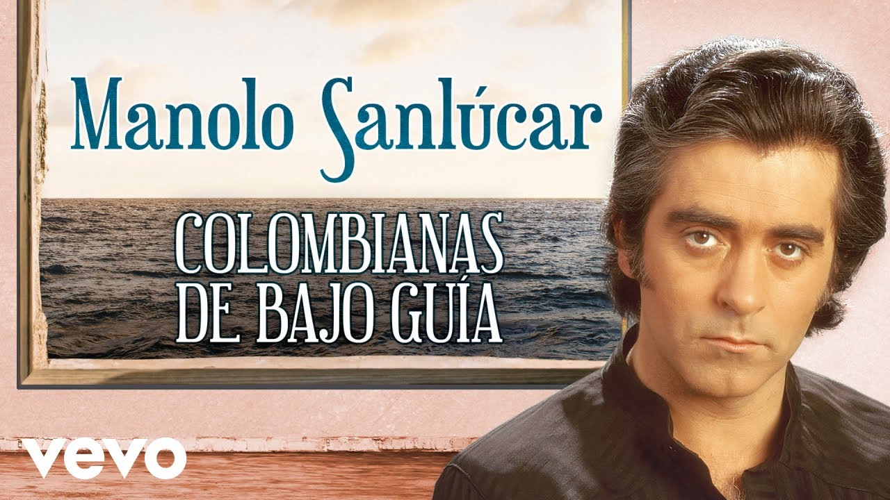 Manolo Sanlucar - Colombianas de Bajo Guía