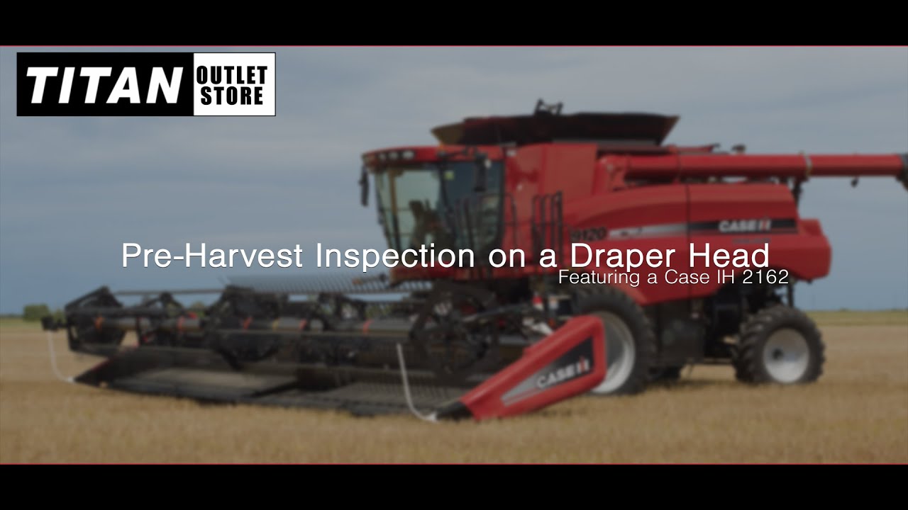 How To Perform a Pre-Harvest Inspection on a Draper Head